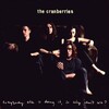 Cranberries - Everybody Else Is Doing It, So Why Can't We?
